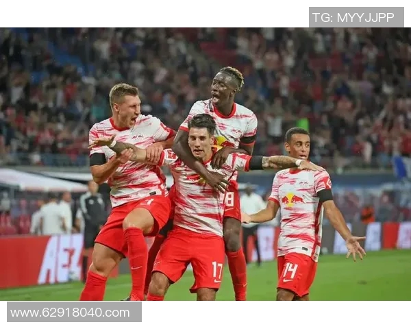 莱比锡RB主场大胜,轻松击败弗赖堡! 莱比锡RB主场大胜,轻松击败弗赖堡!